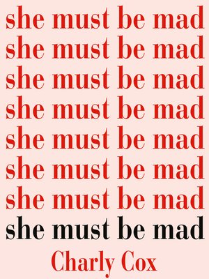 cover image of She Must Be Mad